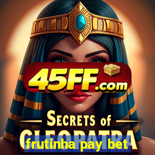 frutinha pay bet
